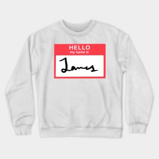 Hello, my name is James Crewneck Sweatshirt